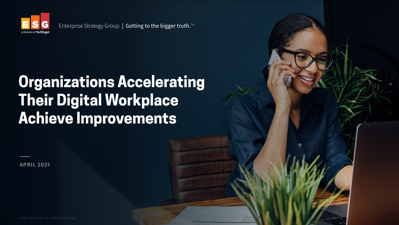 Organizations Accelerating Their Digital Workplace Achieve Improvements.