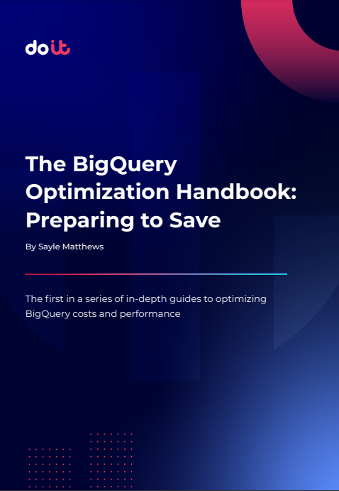 The BigQuery Optimization Handbook: Preparing to Save