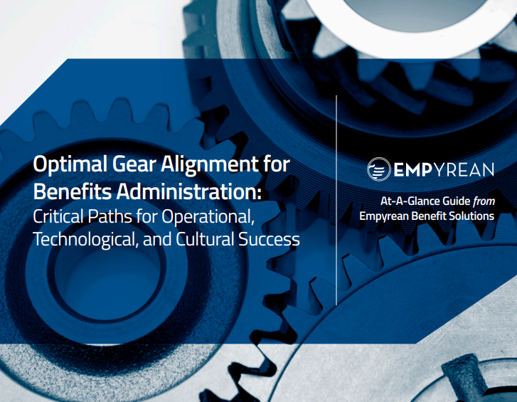 Optimal Gear Alignment for Benefits Administration Critical Paths for Operational, Technological, and Cultural Success