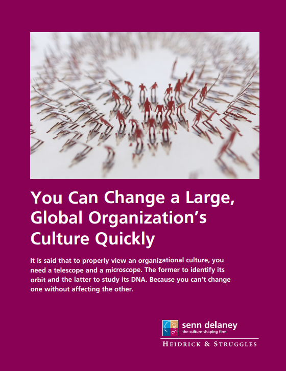 You Can Change a Large, Global Organization’s Culture Quickly