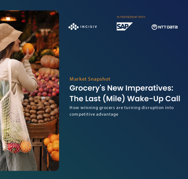 Grocery’s New Imperatives: The Last (Mile) Wake-Up Call